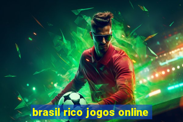 brasil rico jogos online